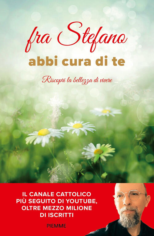 Abbi Cura Di Te. Riscopri La Bellezza Di Vivere Fra …