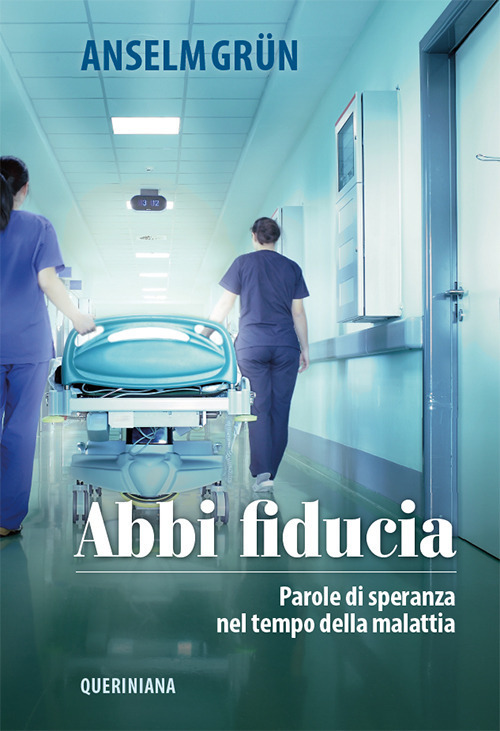 Abbi Fiducia. Parole Di Speranza Nel Tempo Della Malattia. Nuova …