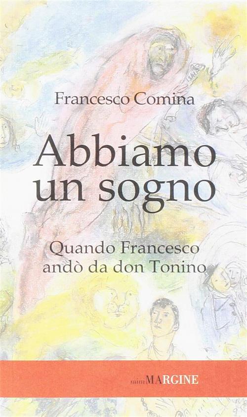 Abbiamo Un Sogno. Quando Francesco Ando Da Don Tonino