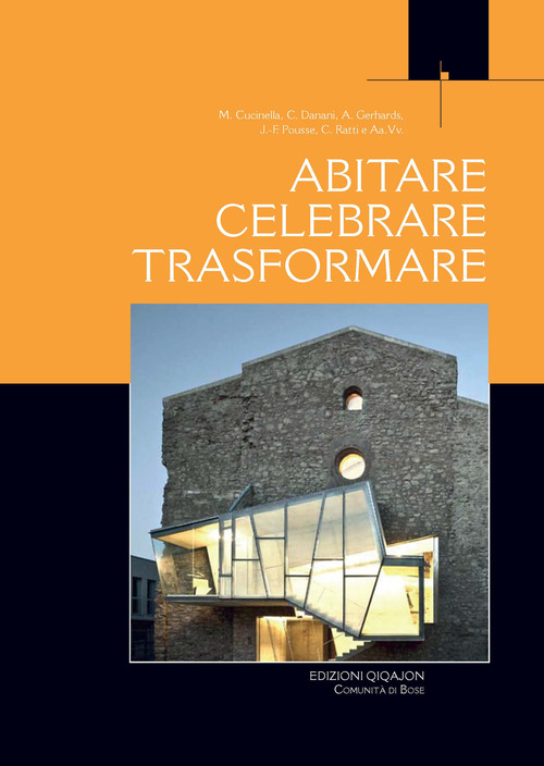 Abitare, Celebrare, Trasformare. Processi Partecipativi Tra Liturgia E Architettura