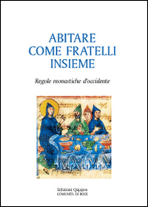 Abitare Come Fratelli Insieme. Regole Monastiche D'occidente