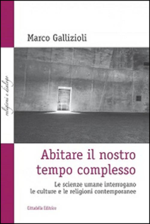 Abitare Il Nostro Tempo Complesso. Le Scienze Umane Interrogano Le …