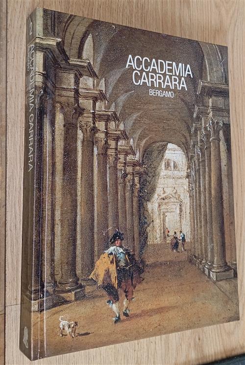 Accademia Carrara. Volume 2: Catalogo Dei Dipinti Sec. Xvii-Xviii Francesco …