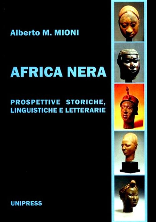 Africa Nera. Prospettive Storiche, Linguistiche E Letterarie