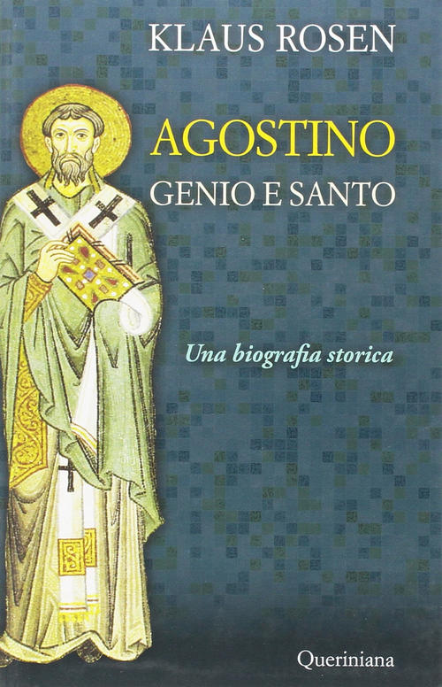 Agostino. Genio E Santo. Una Biografia Storica