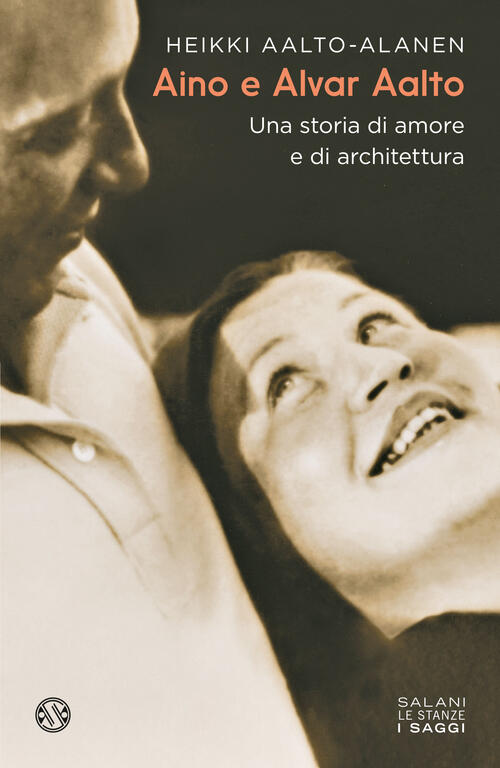 Aino E Alvar Aalto. Una Storia Di Amore E Di …