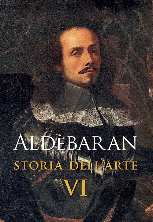 Aldebaran. Storia Dell'arte. Vol. 6 Scripta 2021
