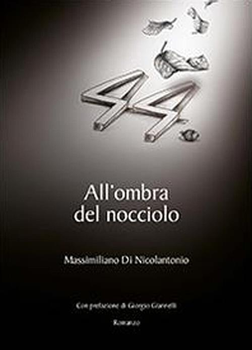 All'ombra Del Nocciolo Massimiliano Di Nicolantonio Youcanprint 2014