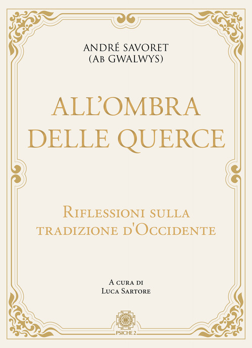 All'ombra Delle Querce. Riflessioni Sulla Tradizione D'occidente