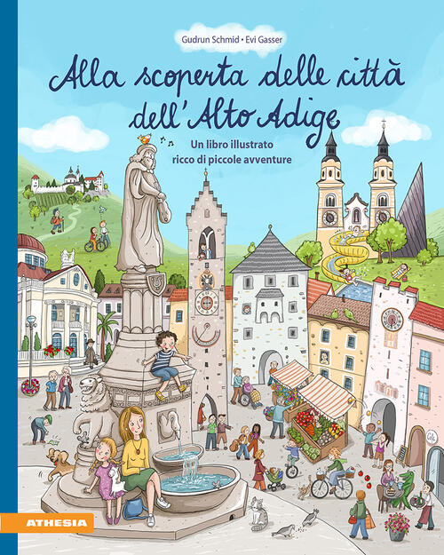 Alla Scoperta Delle Citta Dell'alto Adige. Un Libro Illustrato Ricco …