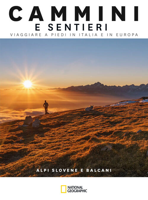 Alpi Slovene E Balcani. Cammini E Sentieri. Viaggiare A Piedi …