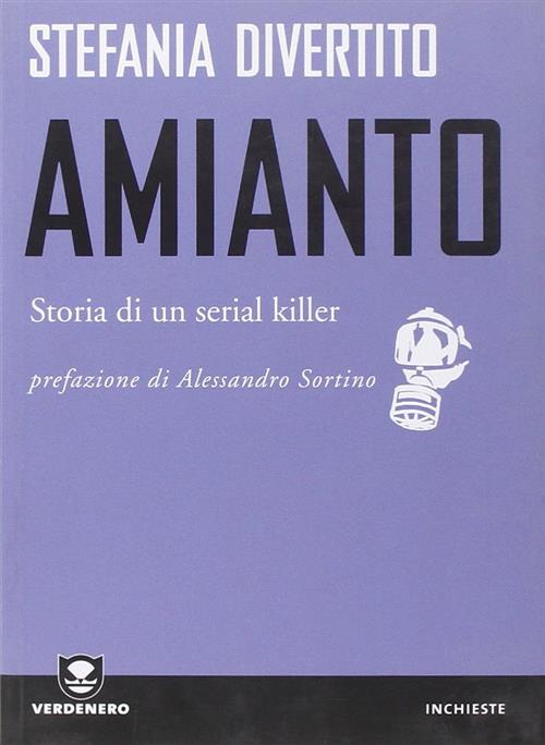 Amianto. Storia Di Un Serial Killer