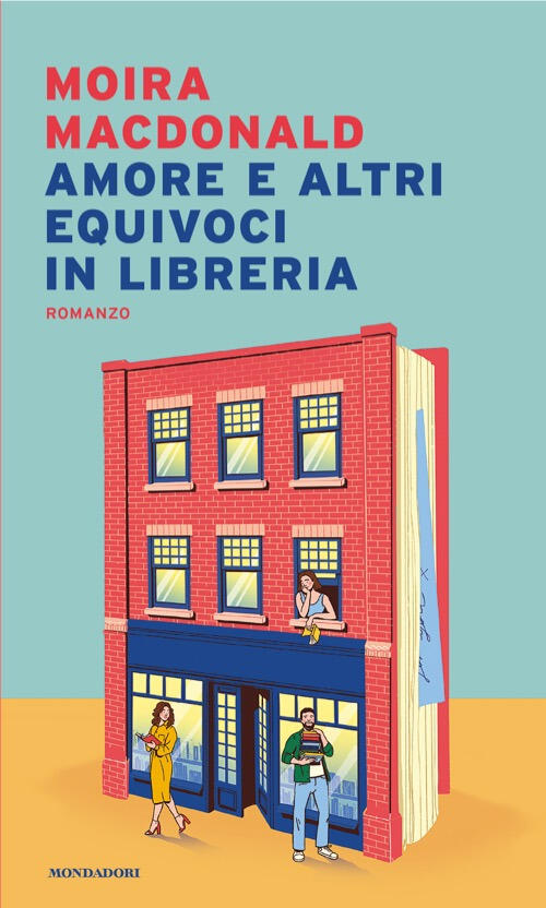 Amore E Altri Equivoci In Libreria Moira Macdonald Mondadori 2025