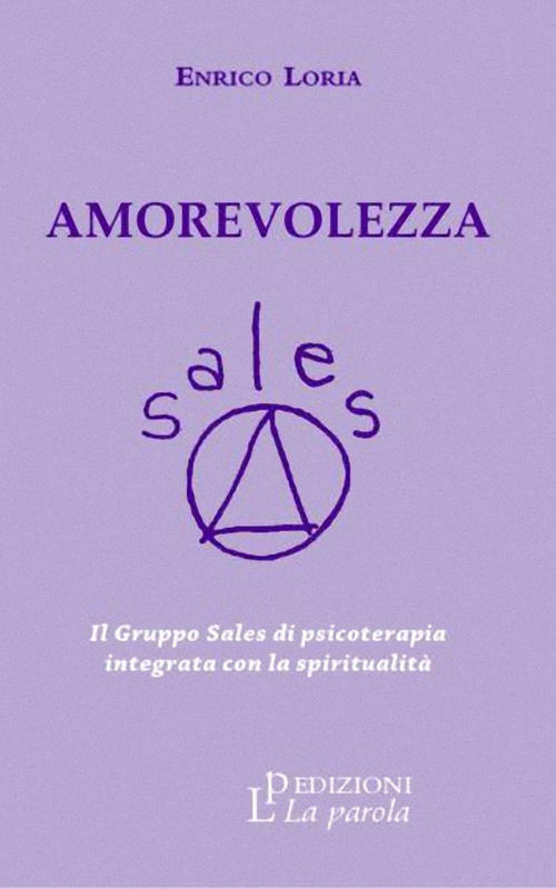 Amorevolezza. Il Gruppo Sales Di Psicoterapia Integrata Con La Spiritualita