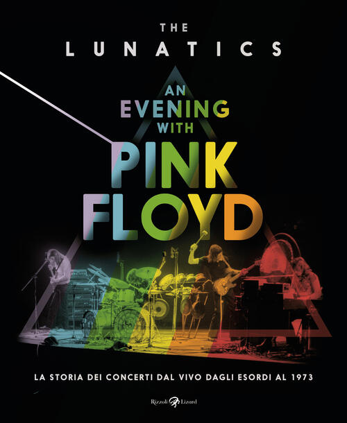 An Evening With Pink Floyd. La Storia Dei Concerti Dal …