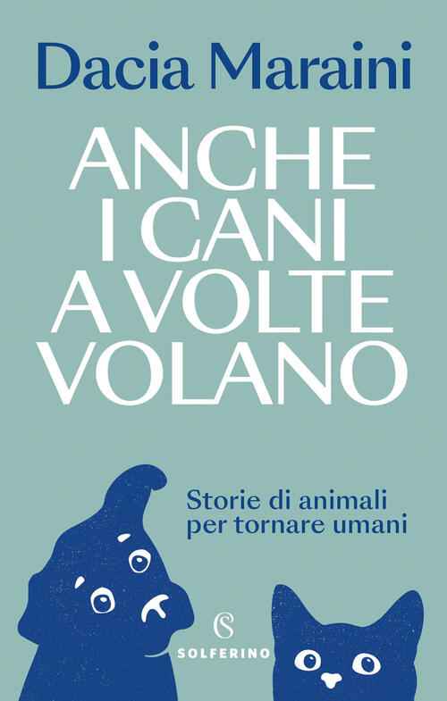 Anche I Cani A Volte Volano. Storie Di Animali Per …