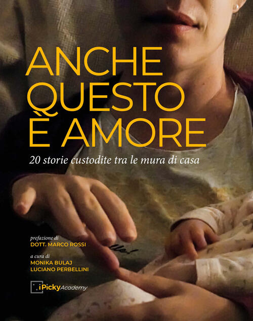 Anche Questo E Amore. 20 Storie Fra Le Mura Domestiche. …