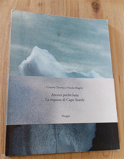 Ancora Poche Lune. La Risposta Di Capo Seattle