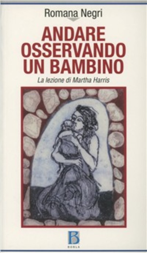 Andare Osservando Un Bambino. La Lezione Di Martha Harris