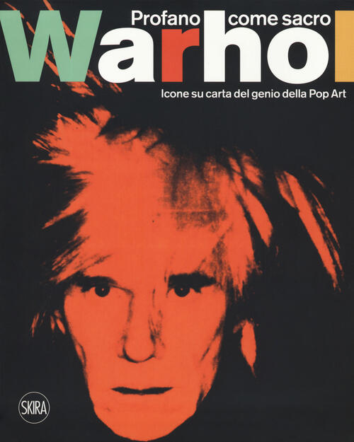 Andy Warhol. Profano Come Sacro. Icone Su Carta Del Genio …