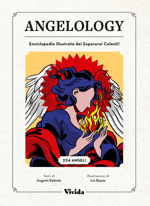Angelology. Enciclopedia Illustrata Dei Supereroi Celesti Angemi Rabiolo Vivid