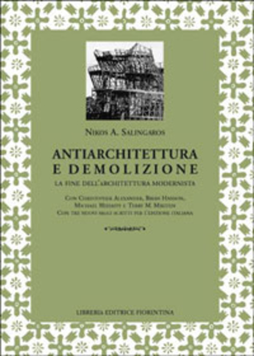 Antiarchitettura E Demolizione. La Fine Dell'architettura Modernista