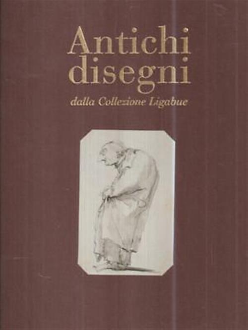 Antichi Disegni Dalla Collezione Ligabue