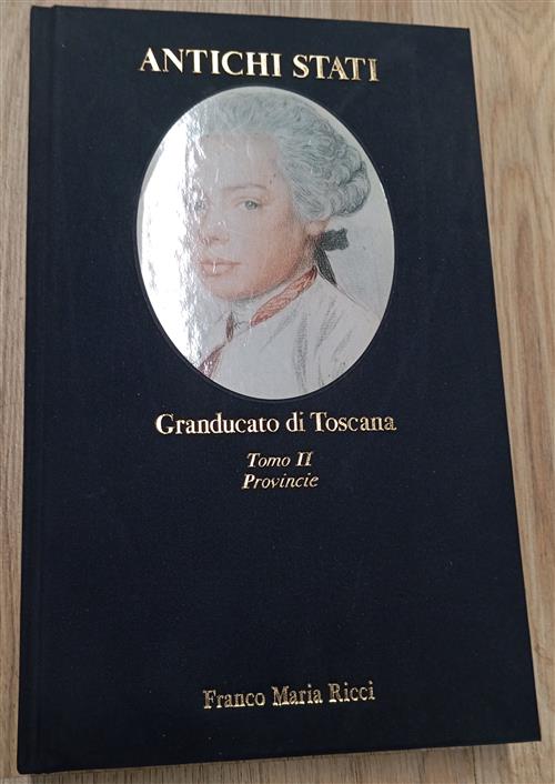 Antichi Stati Granducato Di Toscana Tomo Ii Provincie Franco Maria …