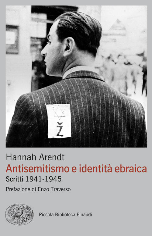 Antisemitismo E Identita Ebraica. Scritti 1941-1945 Hannah Arendt Einaudi 2025