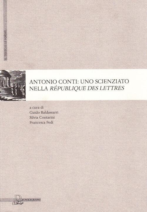 Antonio Conti. Uno Scienziato Nella Republique Des Lettres