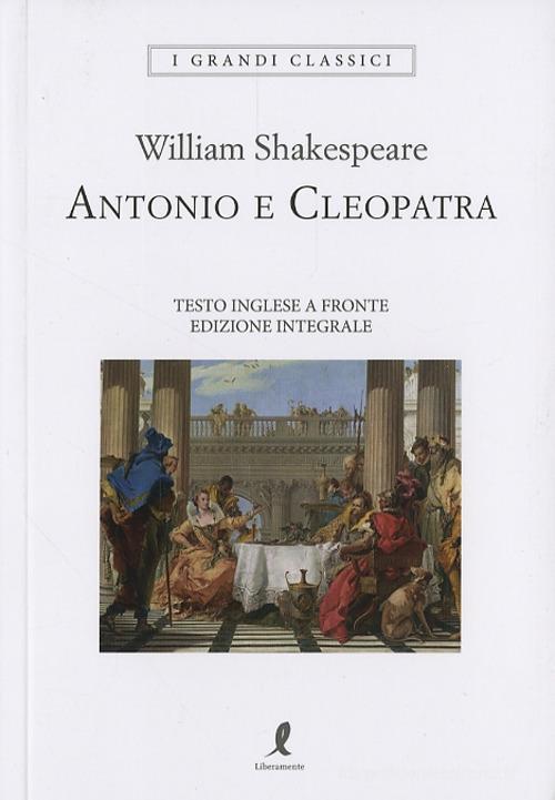 Antonio E Cleopatra. Testo Inglese A Fronte