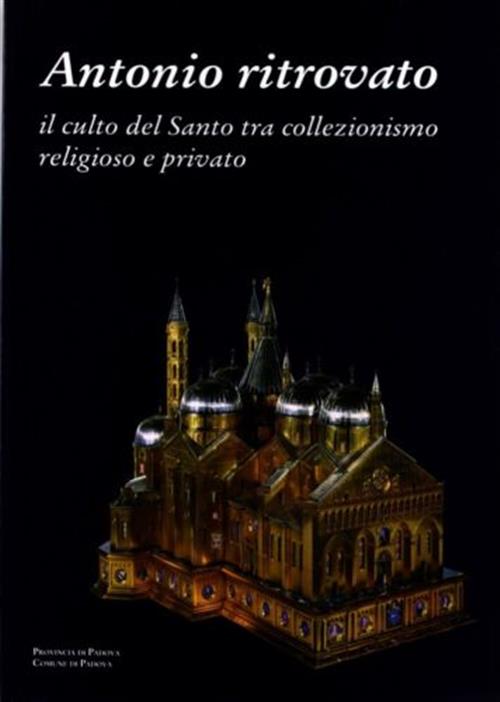Antonio Ritrovato. Il Culto Del Santo Tra Collezionismo Religioso E …