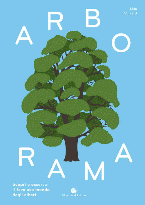 Arborama. Scopri E Osserva Il Favoloso Mondo Degli Alberi