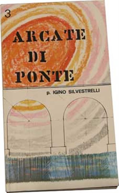 Arcate Di Ponte Igino Silvestrelli Nihrizia 1974