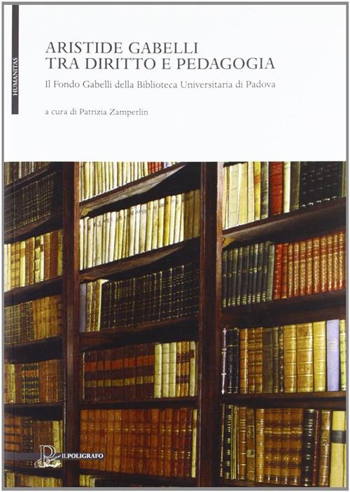Aristide Gabelli Tra Diritto E Pedagogia. Il Fondo Gabelli Della …