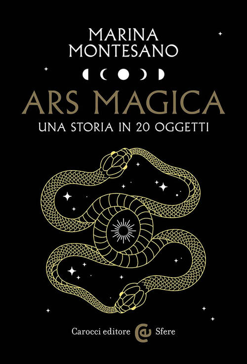 Ars Magica. Una Storia In 20 Oggetti Marina Montesano Carocci …