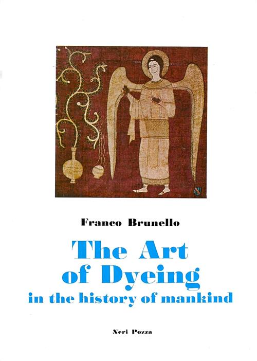 Art Of Dyeing In The History Of Mankind Franco Brunello …