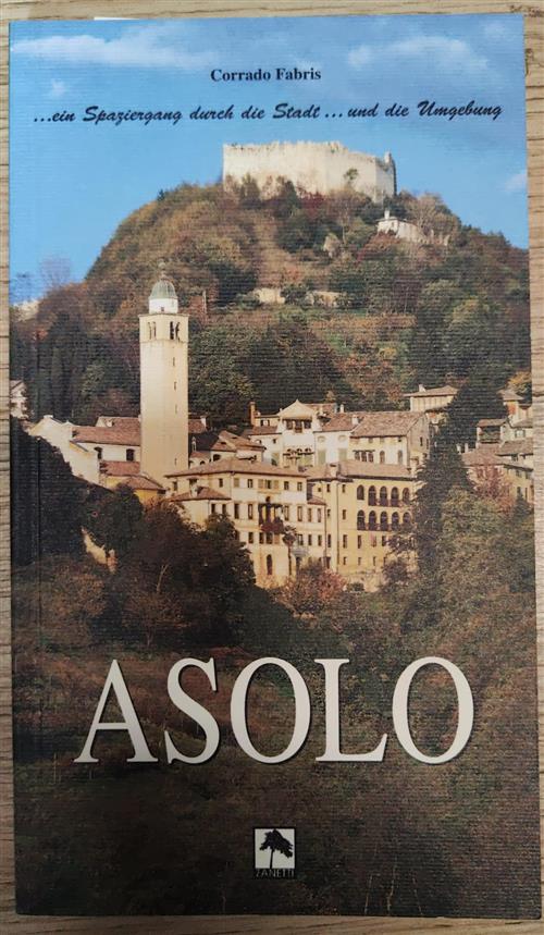 Asolo. Ein Spaziergang Durch Die Stadt. Und Die Umgebung Corrado …