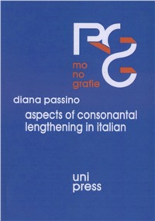 Aspects Of Consonantal Lenghtening In Italian. Ediz. Multilingue