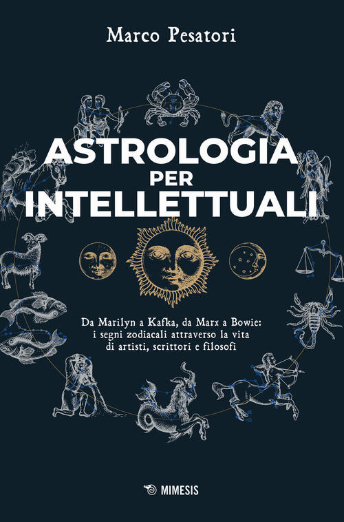 Astrologia Per Intellettuali. Da Marilyn A Kafka, Da Marx A …