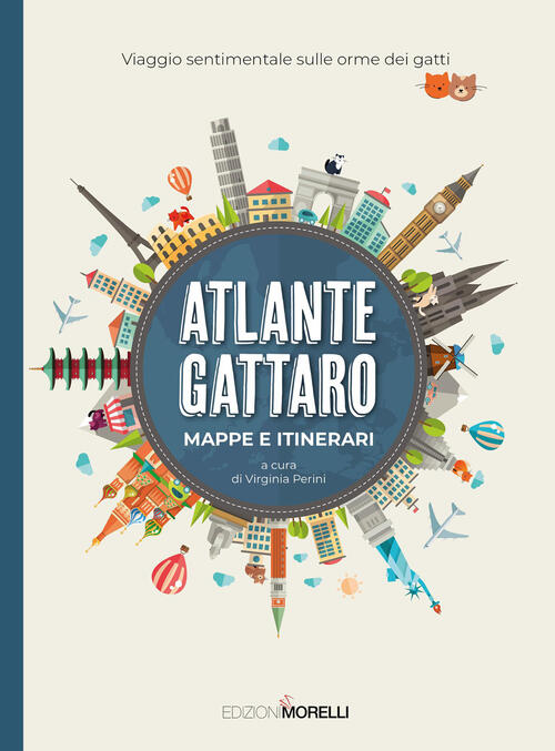 Atlante Gattaro. Mappe E Itinerari. Viaggio Sentimentale Sulle Orme Dei …