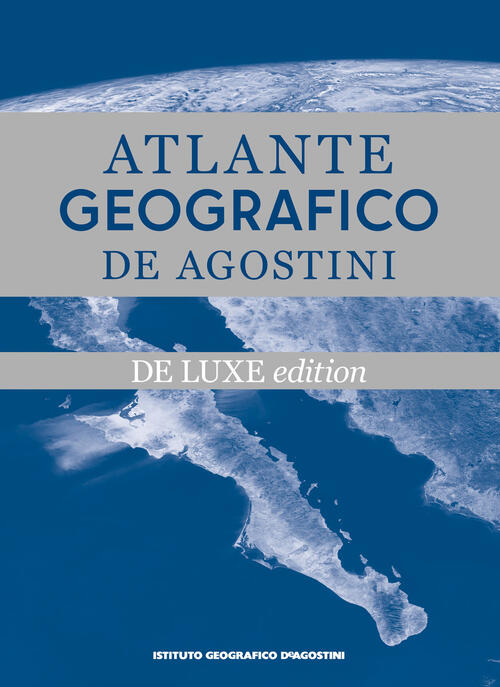 Atlante Geografico De Agostini. Ediz. Deluxe De Agostini 2024