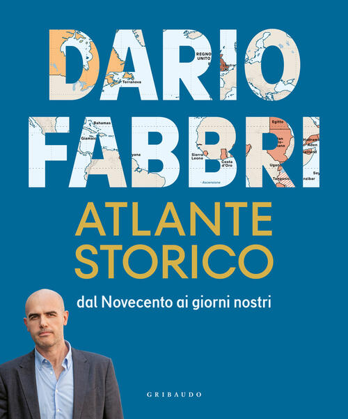 Atlante Storico. Dal Novecento Ai Giorni Nostri Dario Fabbri Gribaudo …