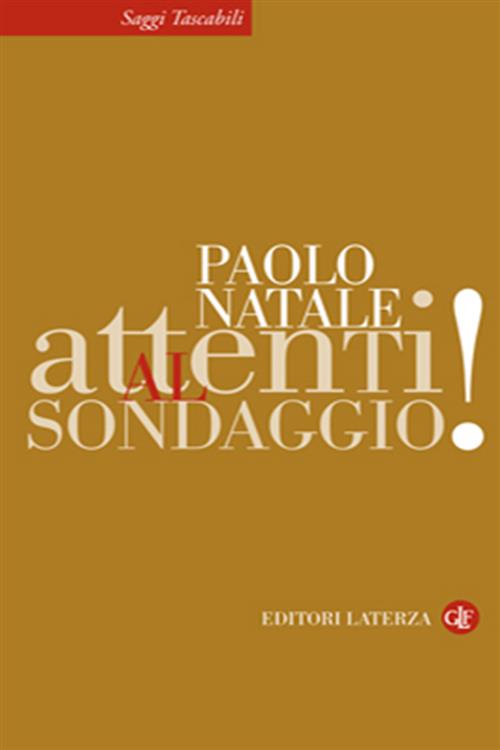 Attenti Al Sondaggio! Paolo Natale Laterza 2009