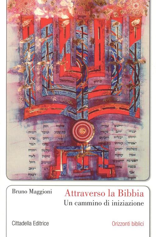 Attraverso La Bibbia. Un Cammino Di Iniziazione