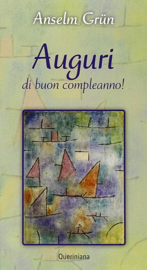 Auguri Di Buon Compleanno! Anselm Grün Queriniana 2015