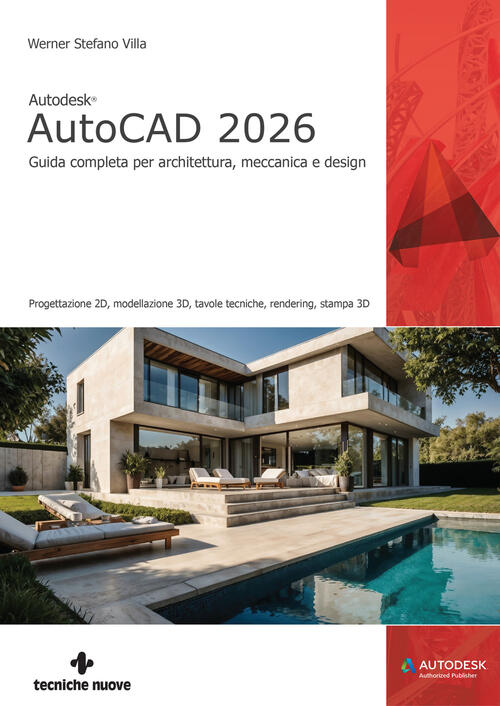 Autodesk® Autocad 2026. Guida Completa Per Architettura, Meccanica E Design …