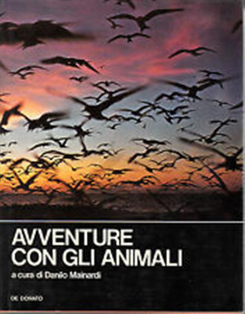 Avventure Con Gli Animali Danilo Mainardi De Donato 1979