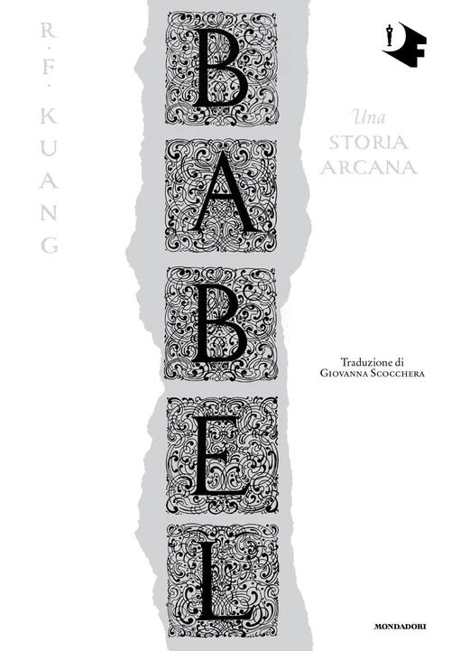 Babel. Una Storia Arcana R. F. Kuang Mondadori 2023