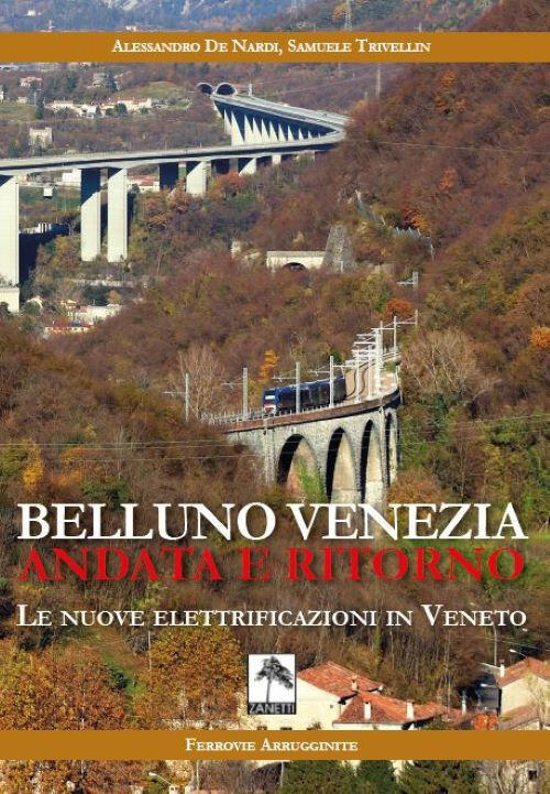 Belluno Venezia Andata E Ritorno. Le Nuove Elettrificazioni In Veneto. …